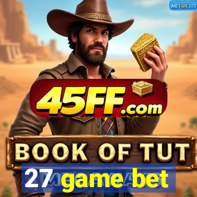 27 game bet